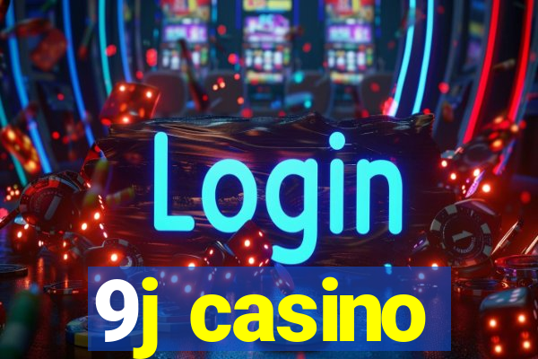 9j casino